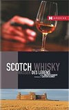 Scotch Whisky – Wasser des Lebens